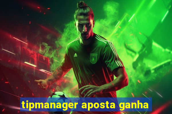 tipmanager aposta ganha